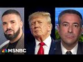 Applying Drake To Trump Lies: What's That, (Alternative) Facts? | The Beat With Ari Melber | MSNBC