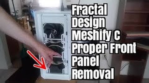 Fractal Design Meshify C Proper Front Panel Removal