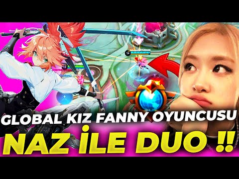 GLOBAL KIZ FANNY OYUNCUSU NAZ İLE DUO GİRDİM (HER MAÇ TAŞIYOR !!) Mobile Legends