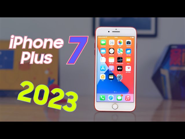 iPhone 7 Plus thời điểm 2023 : Lão già gân 7 tuổi của nhà Táo còn đủ ngon?