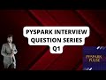 Question 1: Interview questions on pyspark #pyspark #bigdata #dataengineering #interview