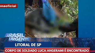Corpo de soldado Luca Angerami é encontrado no litoral paulista | Brasil Urgente