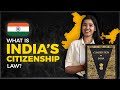 Indian Citizenship Act | Acquisition and Loss of Citizenship | Sec 3 - 10