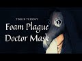 HOW TO MAKE A CRAFT FOAM PLAGUE DOCTOR MASK