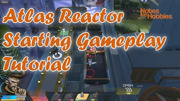 Atlas Reactor Starting Gameplay Tutorial