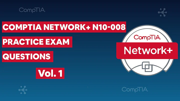 CompTIA Network+ N10-008 Practice Exam Questions vol. 1