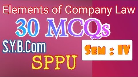 Elements of Company Law | कंपनी कायद्याची मुलतत्वे | Top 30 MCQs | S.Y.B.Com | Sem - IV | SPPU