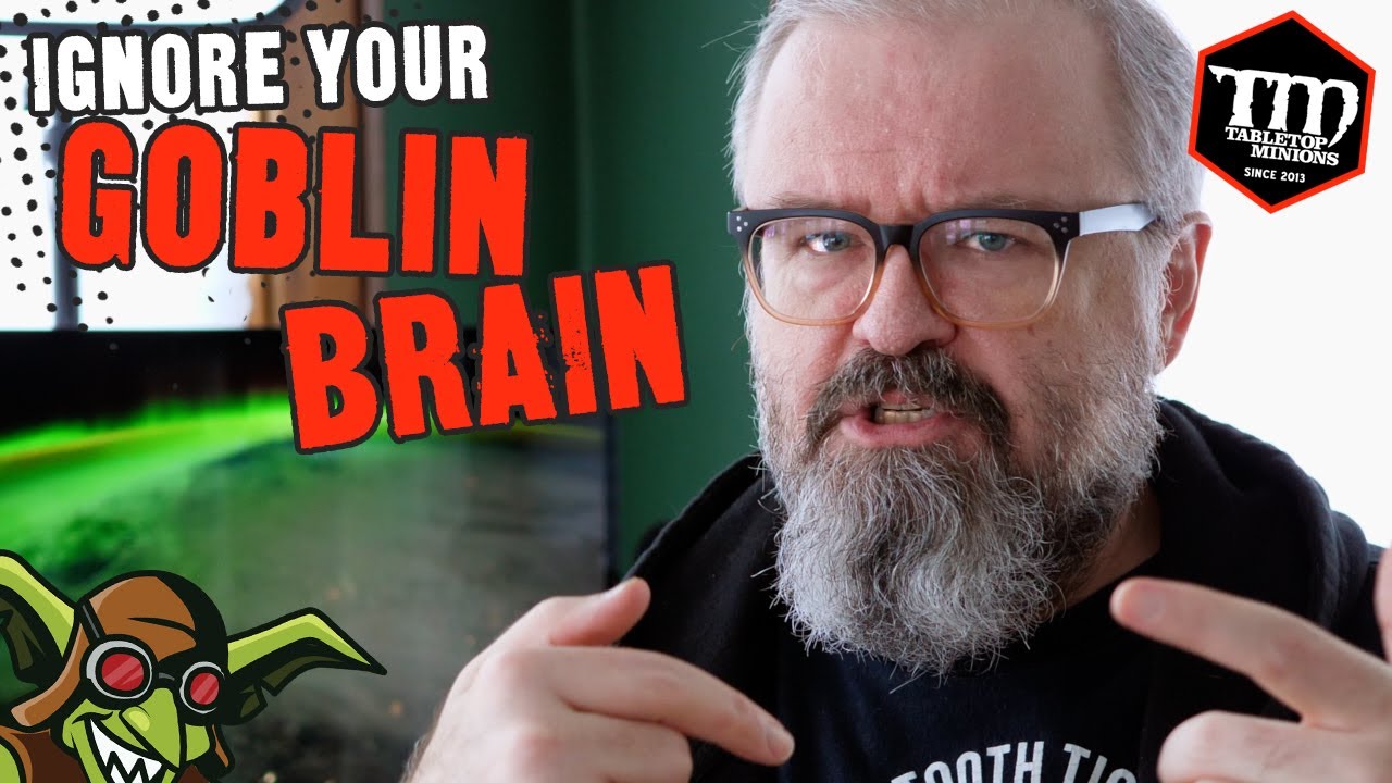 Ignore Your GOBLIN BRAIN