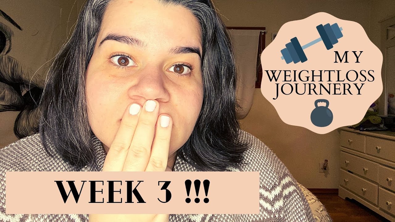 My Weight Loss Journey Week 3 Youtube