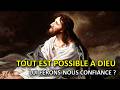 TOUT EST POSSIBLE A DIEU.