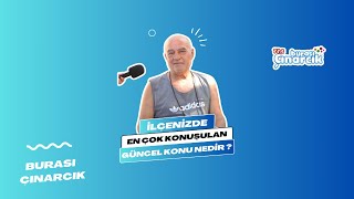 İlçenizde en çok konuşulan güncel konu nedir ?