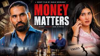 Money Matters | Short Film | Sanju Sehrawat English