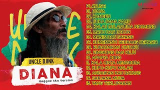 UNCLE DJINK - DIANA, KANGEN, SUKA SAMA KAMU | REGGAE ALBUM COVER 2023