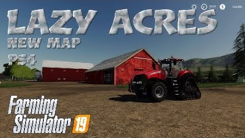 NEW MAP - LAZY ACRES - PS4 - FARMING SIMULATOR 19