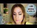 Look natural - Mi maquillaje diario