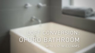 Loft Conversion Ofuro Bathroom Hammer & Hand