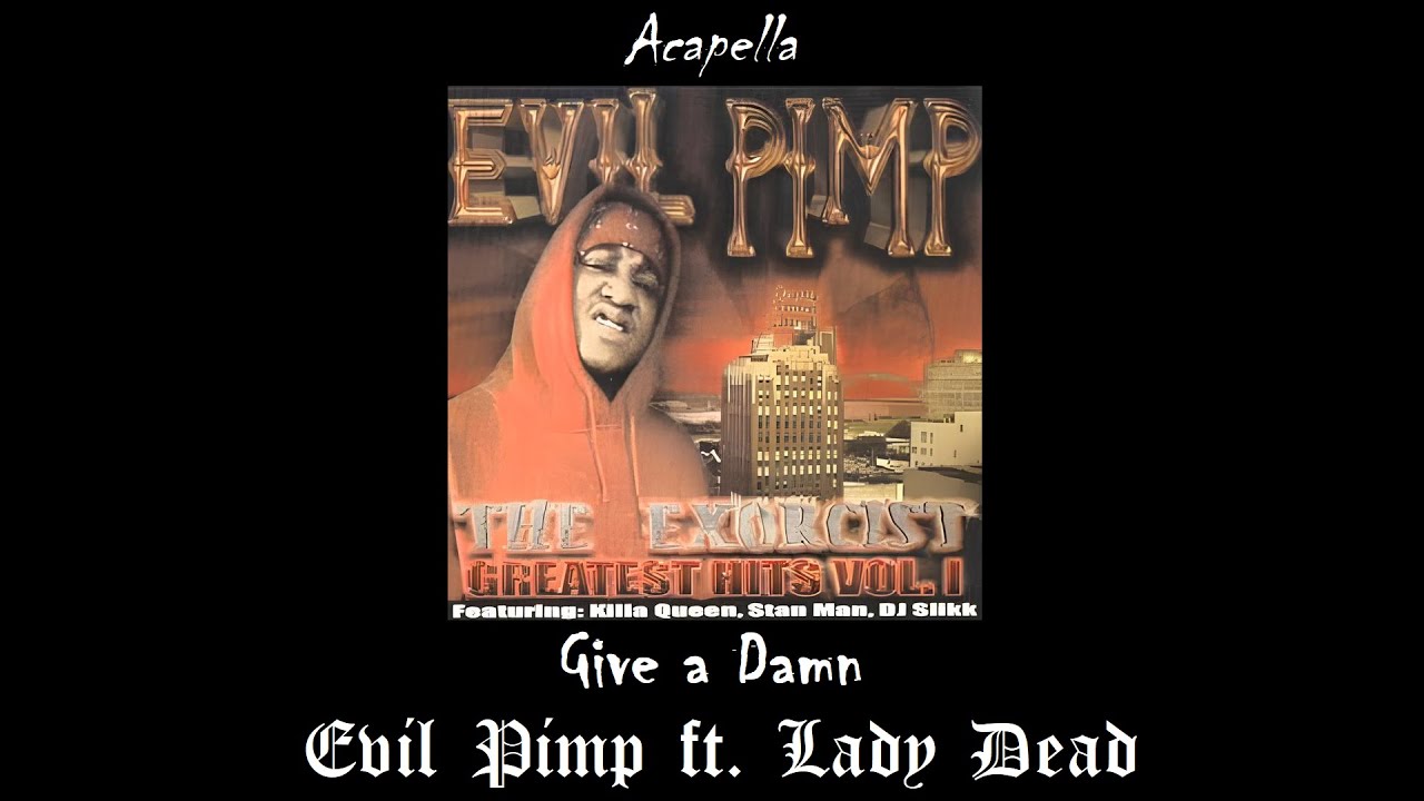 Evil Pimp ft. Lady Dead - Give a Damn (Acapella) - YouTube