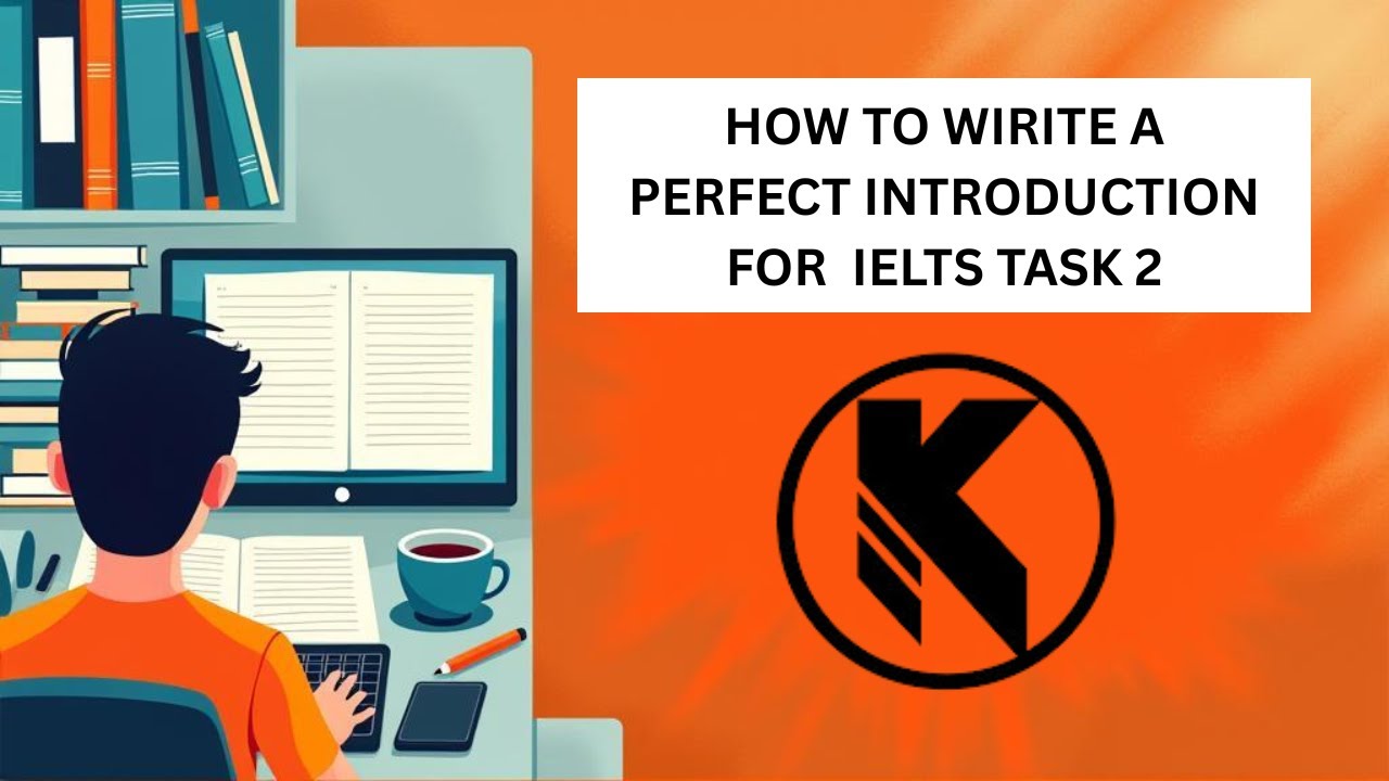 HOW TO WIRITE A PERFECT INTRODUCTION FOR IELTS TASK 2 - YouTube