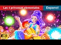 Las 4 princesas elementales  elemental powers in spanish  woa  spanish fairy tales