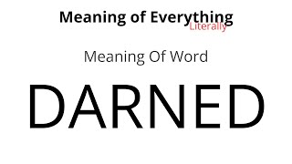 Meaning Of Word - Darned Meaning
