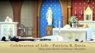 Homily - Celebration of Life -  Miss Patti Davis