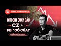 Bitcoin quay đầu; CZ bị FBI “gõ cửa”? Thị trường điều chỉnh hay…