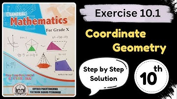 Exercise 10.1 Coordinate Geometry | Unit 10 Coordinate Geometry | Class 10th General Math