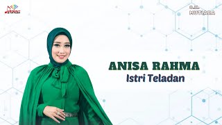 Anisa Rahma - Istri Teladan