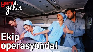 Ekip Operasyonda! - Yeni Gelin