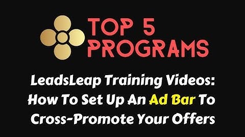 Leadsleap Training Video #9: How To Set Up A Leadsleap Ad Bar To Cross-Promote Your Ads