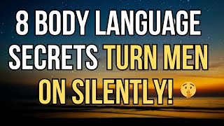 8 Body Language Secrets That Turn Men On!