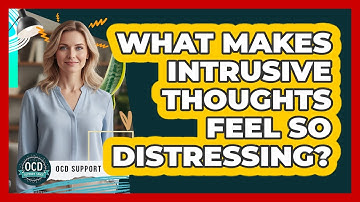 What Makes Intrusive Thoughts Feel So Distressing?