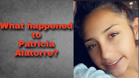 Patricia Alatorre: What happened to the thirteen y...