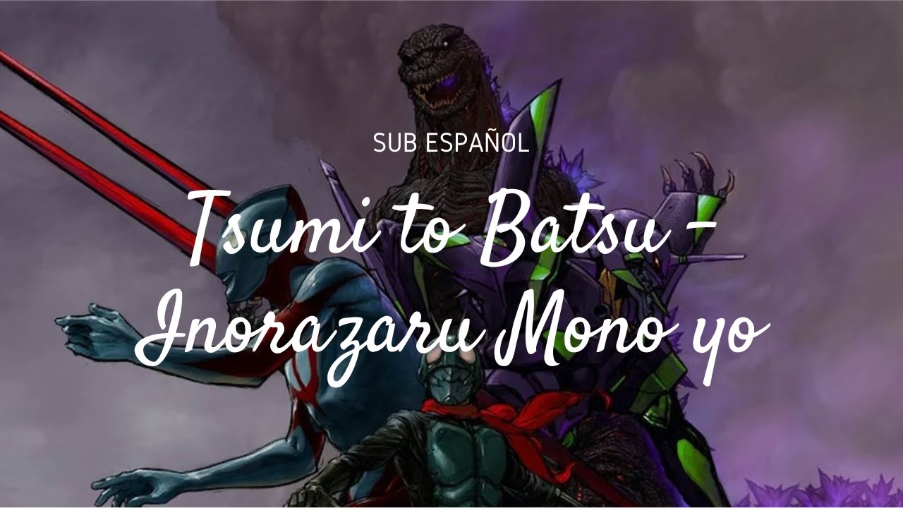 Tsumi to Batsu Inorazaru Mono yo【Sub Español】// Shin Japan Heroes