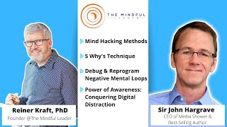 Mind Hacking: The Power of Awareness in the Era of Digital Distraction with Sir John Hargrave