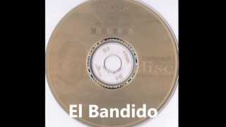 Video thumbnail of "El Bandido"