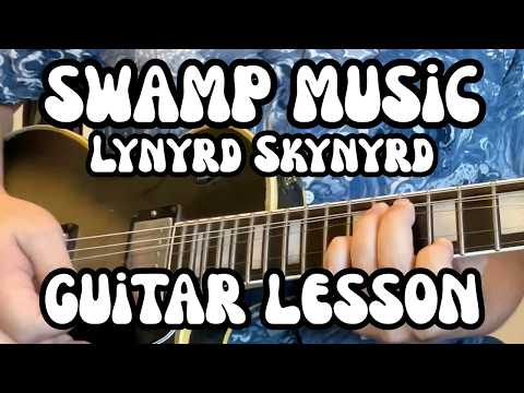 SWAMP MUSIC Guitar Lesson LYNYRD SKYNYRD with FREE Downloadable TABS! Full Song