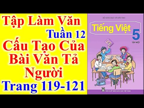 Video Tiếng Việt Lớp 5 Tuần 12 Tập Làm Văn - Cấu Tạo Của Bài... - youtube