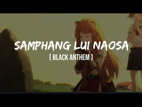 Samphanglui naosa nala phakhameiya apamli  Black Anthemlyrics videos