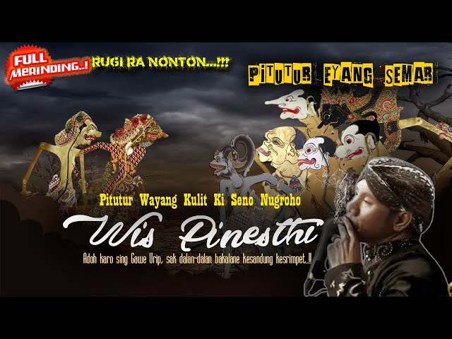 Merinding..! Pitutur Jawa Bijak Wayang Kulit Semar - WIS PINESTHI! ~ Ki Seno Nugroho class=