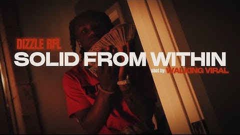 Dizzle RFL | Solid From Within | Official Video