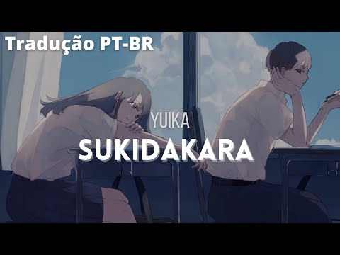 Yuika-好きだから| Sukidakara [Legendado/tradução PT-BR]