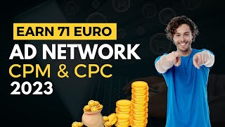 Earn 71 Euro CPM CPC Ad Network