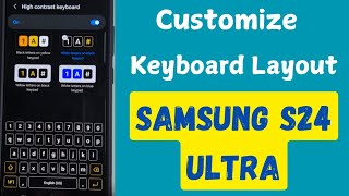 How to Customize Keyboard in Samsung S24 Ultra | Keyboard Color, Theme, Size, Transparency screenshot 5