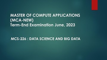 IGNOU MCS-226 Data Science & Big Data: June 2023 Question Paper Solution Revealed