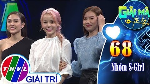 Tự tin: Nhóm S-Girl | Giải mã tri kỷ