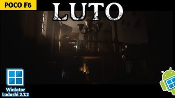 Luto On Winlator Ludashi 2.7.2 | Poco F6