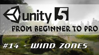 Unity 5 - From Beginner to Pro #14 - Wind Zones