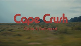 Cape Crush - Calm & Delivered
