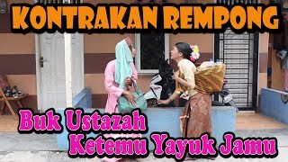 BUK USTAZAH KETEMU YAYUK JAMU || KONTRAKAN REMPONG EPISODE 84